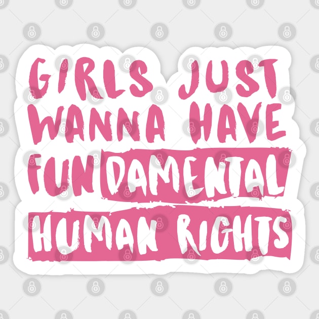 Girls Just Wanna Have Fundamental Human Rights Sticker by Alihassan-Art